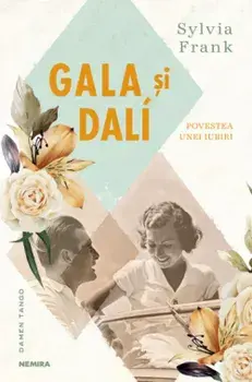 Gala si Dali. Povestea unei iubiri/Sylvia Frank