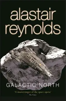 Galactic North, Paperback/Alastair Reynolds
