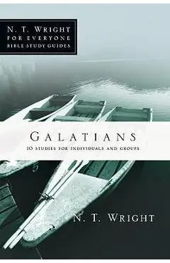 Galatians: 10 Studies for Individuals or Groups - N. T. Wright