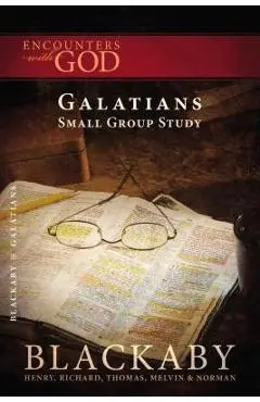 Galatians: A Blackaby Bible Study Series - Henry Blackaby