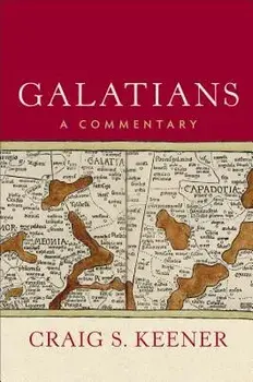 Galatians: A Commentary, Hardcover/Craig S. Keener