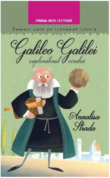 Galileo Galilei, exploratorul cerului | Annalisa Strada