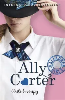 Gallagher Girls: United We Spy. Book 6, Paperback/Ally Carter