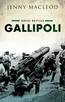 Gallipoli. Great Battles, Hardback/Jenny MacLeod