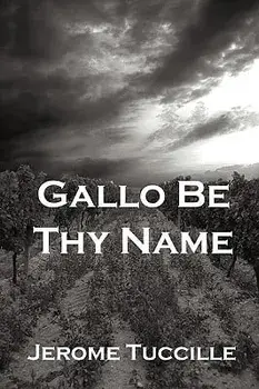 Gallo Be Thy Name, Paperback/Jerome Tuccille