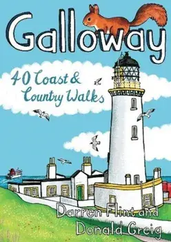 Galloway. 40 Coast & Country Walks, Paperback/Donald Greig