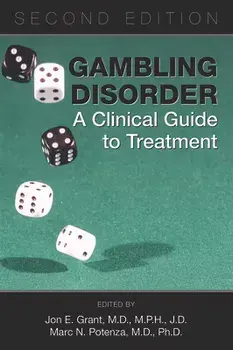 Gambling Disorder: A Clinical Guide to Treatment, Paperback/Jon E. Grant