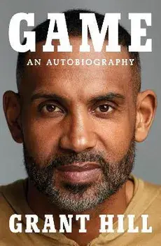 Game. An Autobiography, Hardback/Grant Hill