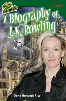 Game Changers: A Biography of J. K. Rowling (Grade 8), Paperback/Dona Herweck Rice