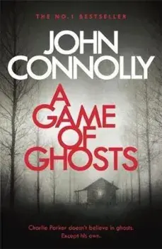 Game of Ghosts, Paperback/John Connolly