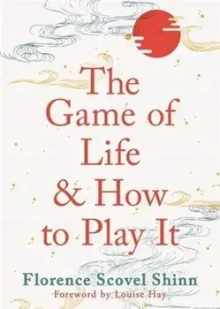 Game of Life and How to Play It, Paperback/Florence Scovel Shinn