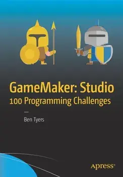 GameMaker: Studio 100 Programming Challenges, Paperback/Ben Tyers