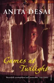 Games At Twilight, Paperback/Anita Desai