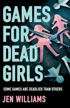 Games for Dead Girls, Paperback/Jen Williams