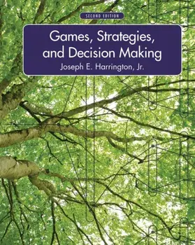 Games, Strategies, and Decision Making. 2nd ed. 2014, Hardback/Joseph Harrington