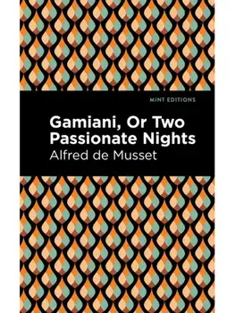 Gamiani Or Two Passionate Nights, Paperback/Alfred De Musset