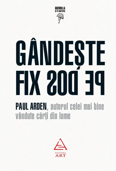 Gândeşte fix pe dos! - Paul Arden