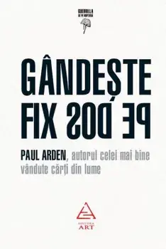 Gandeste fix pe dos/Paul Arden