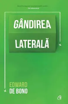 Gandirea laterala. Editia a IV-a/Edward de Bono