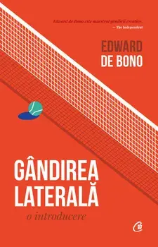 Gandirea laterala. O introducere/Edward de Bono