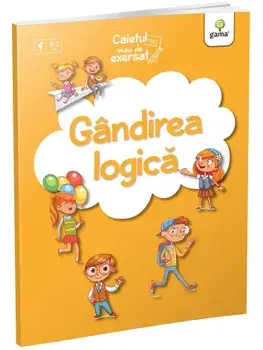 Gandirea logica. Caietul meu de exersat/***