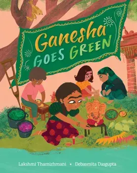 Ganesha Goes Green, Paperback/Lakshmi Thamizhmani