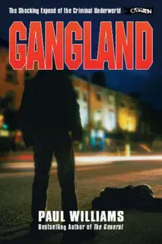 Gangland. The Shocking Expose of the Criminal Underworld, Paperback/Paul Williams