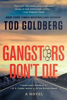 Gangsters Don't Die, Paperback/Tod Goldberg