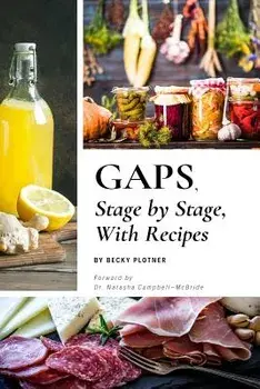 GAPS, Stage by Stage, With Recipes, Paperback/Becky Plotner