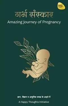 Garbha Sanskar-The Amazing Journey of Pregnancy (Hindi): खुशी, आश्चर्य और - A. Happy Thoughts Initiative