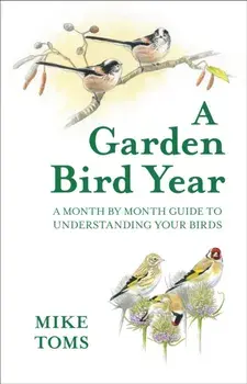 Garden Bird Year, Hardback/Mike Toms