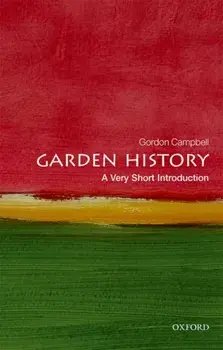 Garden History: A Very Short Introduction, Paperback/Gordon Campbell