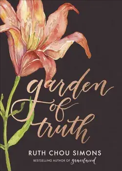 Garden of Truth, Hardcover/Ruth Chou Simons