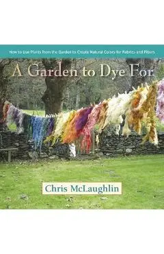 Garden to Dye for