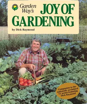 Garden Way's Joy of Gardening, Paperback/Dick Raymond