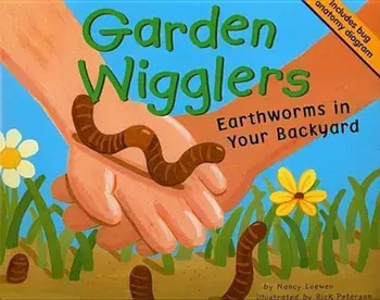 Garden Wigglers: Earthworms in Your Backyard, Paperback/Nancy Loewen