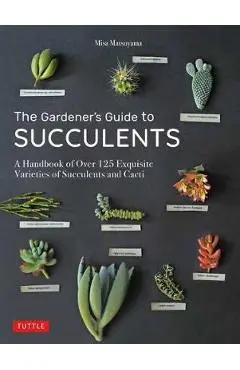 Gardener's Guide to Succulents - Misa Matsuyama