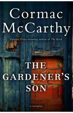Gardener's Son - Cormac Mccarthy