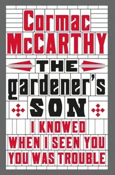 Gardener's Son, Paperback/Cormac McCarthy