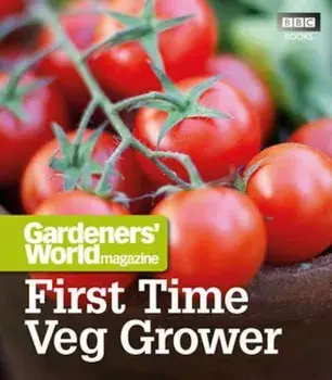 Gardeners' World: First Time Veg Grower, Paperback/***