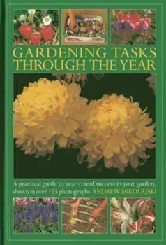 Gardening Tasks Through the Year, Hardcover/Andrew Mikolajski