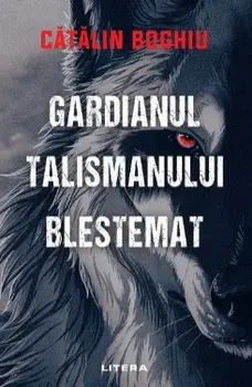 Gardianul talismanului blestemat/Catalin Boghiu