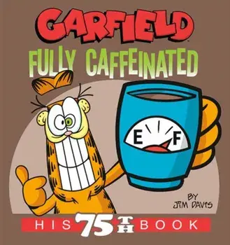 Garfield Fully Caffeinated. His 75th Book, Paperback/Jim Davis