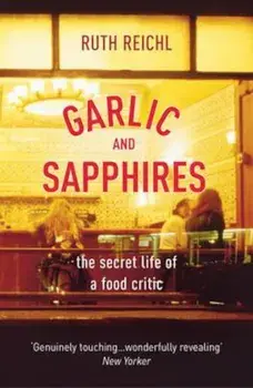 Garlic And Sapphires, Paperback/Ruth Reichl