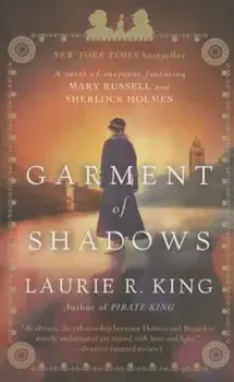Garment of Shadows: A Novel of Suspense Featuring Mary Russell and Sherlock Holmes, Paperback/Laurie R. King