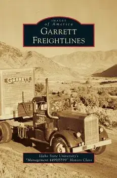 Garrett Freightlines, Hardcover/Idaho State University S. management 44