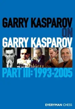 Garry Kasparov on Garry Kasparov, Part 3, Paperback/Garry Kasparov