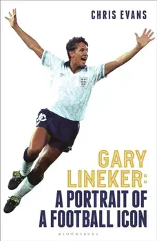 Gary Lineker. A Portrait of a Football Icon, Paperback/Chris Evans