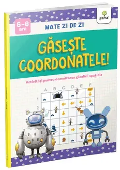 Gaseste coordonatele! Activitati pentru dezvoltarea gandirii spatiale/***