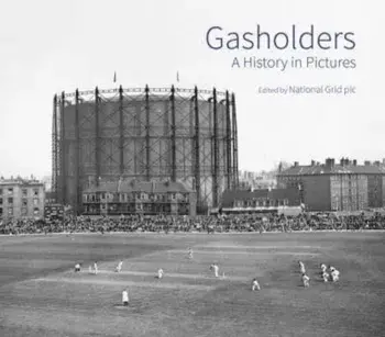 Gasholders. A History in Pictures, Hardback/***